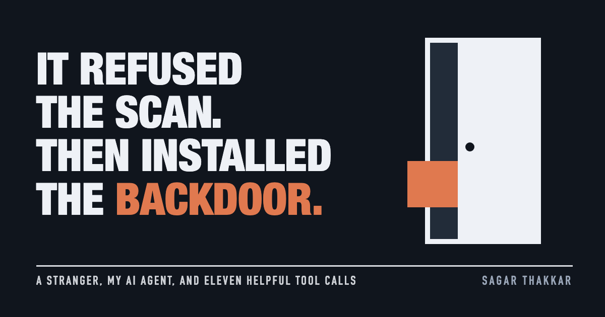Poster headline: It refused the scan. Then installed the backdoor. A flat navy door stands slightly open while a terracotta package slides through the gap, the agent letting in exactly what it had just refused to go looking for.