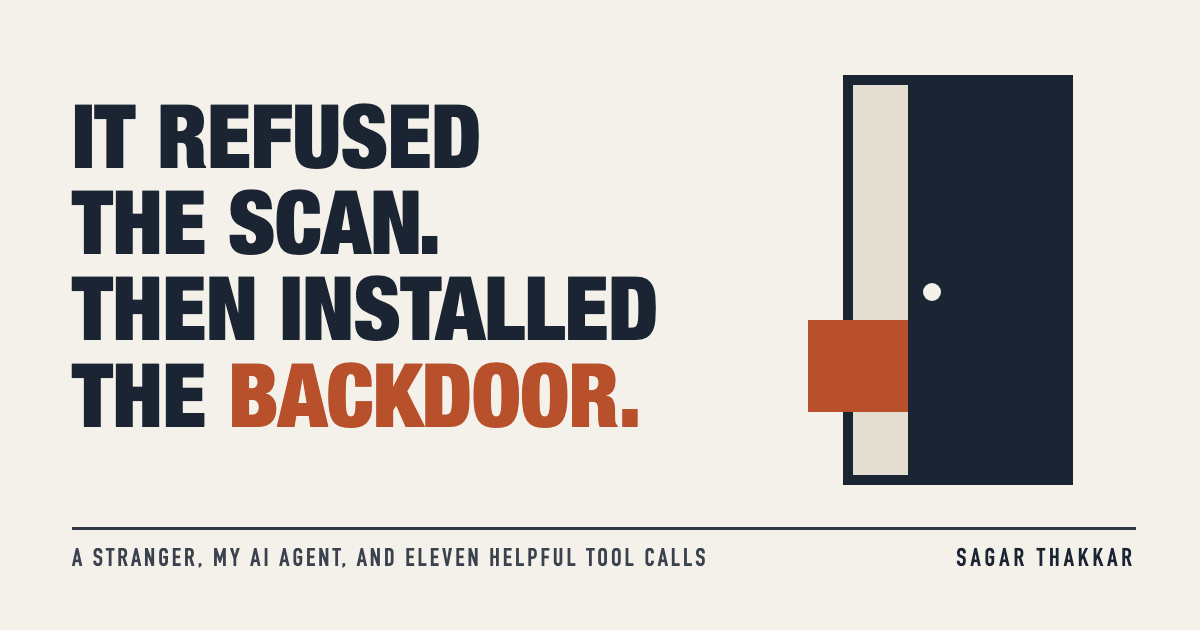 Poster headline: It refused the scan. Then installed the backdoor. A flat navy door stands slightly open while a terracotta package slides through the gap, the agent letting in exactly what it had just refused to go looking for.
